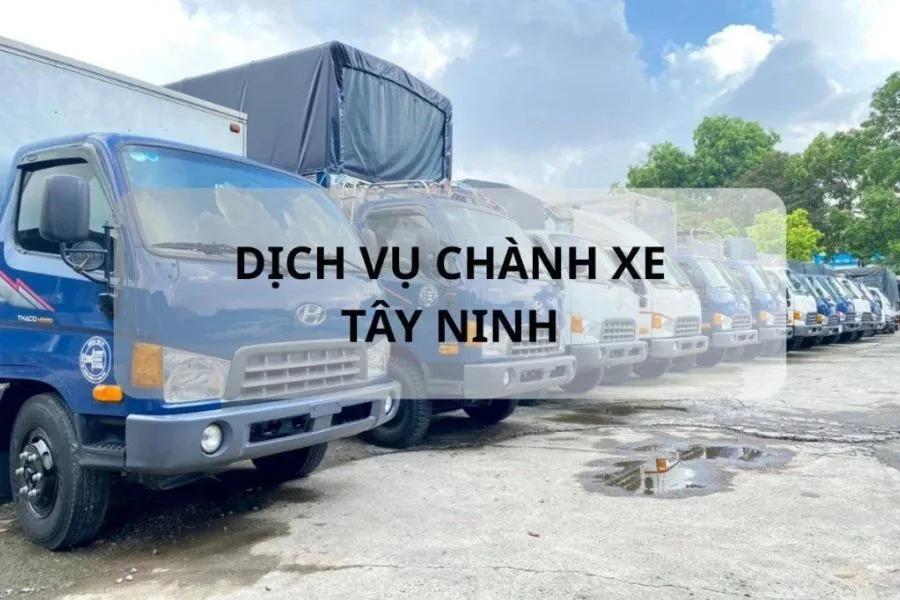 Dịch vụ chành xe Tây Ninh